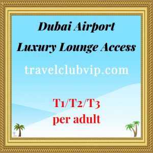 Dubai International Airport (DXB) T3/T1/T2 Luxury Lounge Access